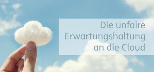 Die_unfaire_Erwartungshaltung_an_die_Cloud